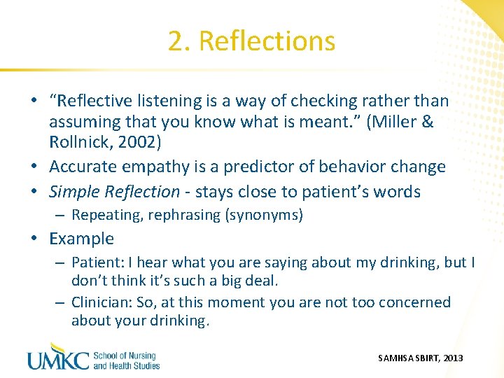 2. Reflections • “Reflective listening is a way of checking rather than assuming that