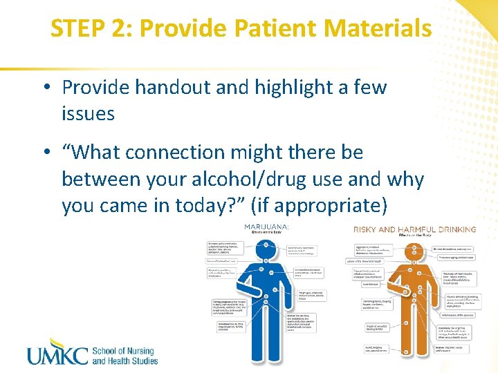 STEP 2: Provide Patient Materials • Provide handout and highlight a few issues •