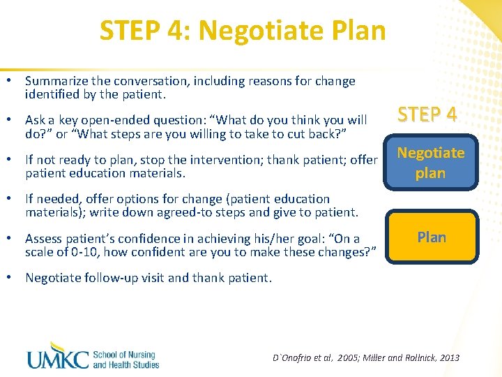 STEP 4: Negotiate Plan • Summarize the conversation, including reasons for change identified by