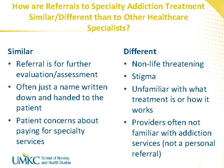 How are Referrals to Specialty Addiction Treatment Similar/Different than to Other Healthcare Specialists? Similar