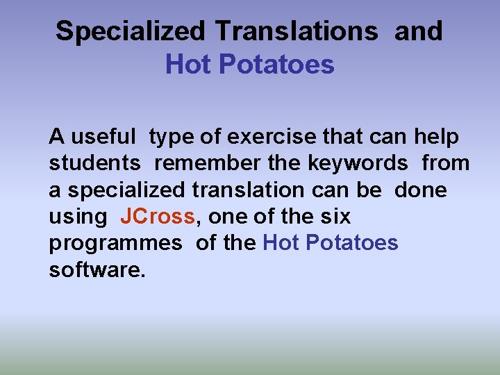 Specialized Translations and Hot Potatoes A useful type of exercise that can help students