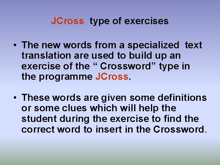 JCross type of exercises • The new words from a specialized text translation are