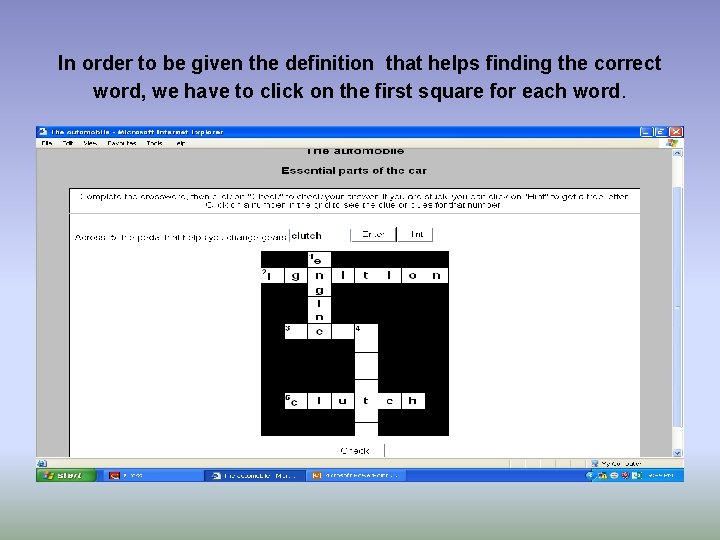 In order to be given the definition that helps finding the correct word, we