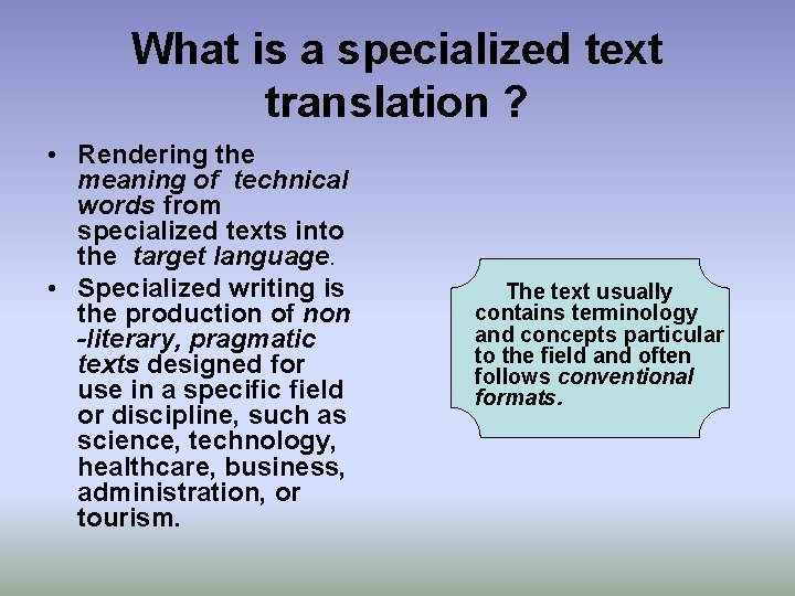 What is a specialized text translation ? • Rendering the meaning of technical words