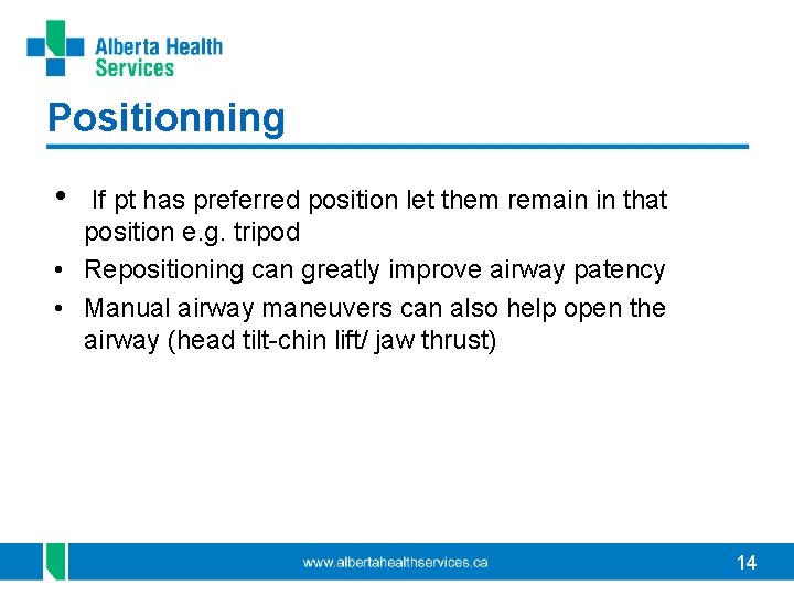 Positionning • If pt has preferred position let them remain in that position e.