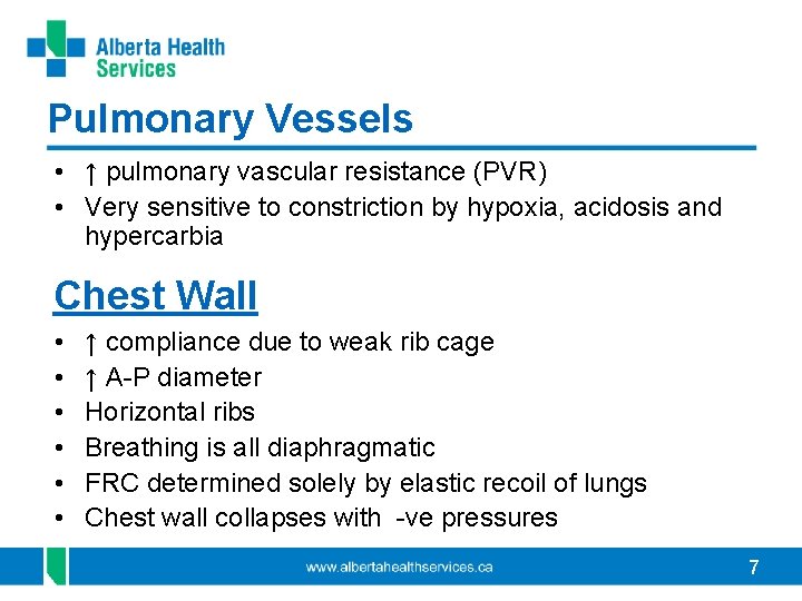 Pulmonary Vessels • ↑ pulmonary vascular resistance (PVR) • Very sensitive to constriction by