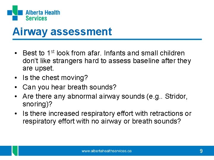 Airway assessment • Best to 1 st look from afar. Infants and small children