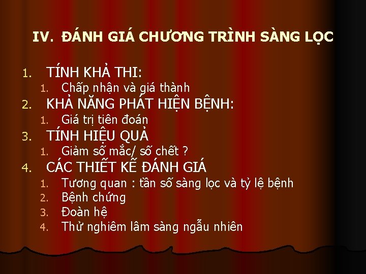 IV. ĐÁNH GIÁ CHƯƠNG TRÌNH SÀNG LỌC 1. TÍNH KHẢ THI: 1. 2. KHẢ