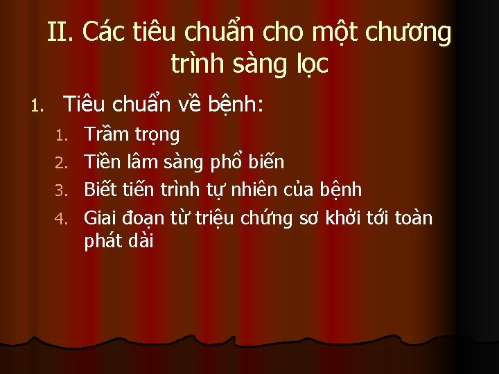 II. Các tiêu chuẩn cho một chương trình sàng lọc 1. Tiêu chuẩn về