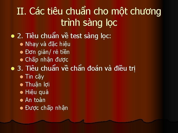 II. Các tiêu chuẩn cho một chương trình sàng lọc l 2. Tiêu chuẩn