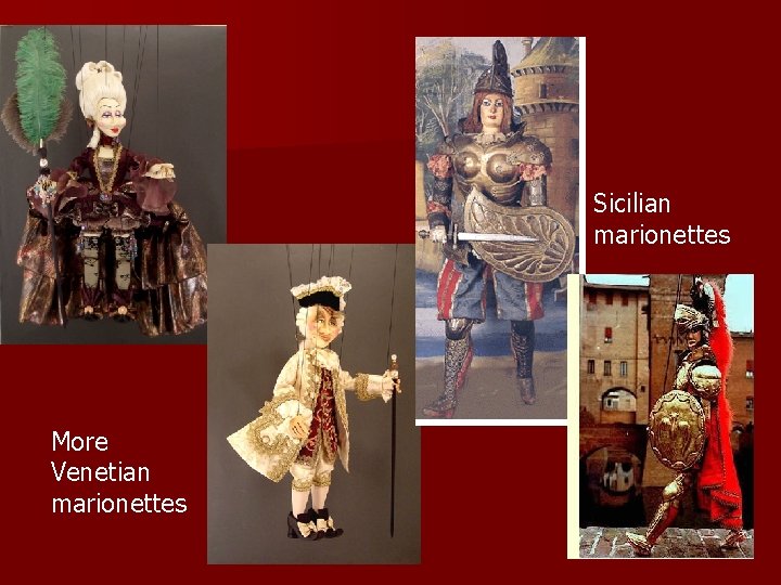 Sicilian marionettes More Venetian marionettes 