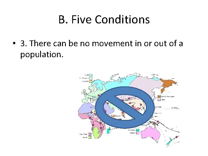 B. Five Conditions • 3. There can be no movement in or out of