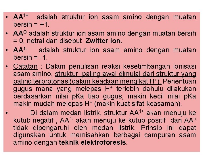  • AA 1+ adalah struktur ion asam amino dengan muatan bersih = +1.