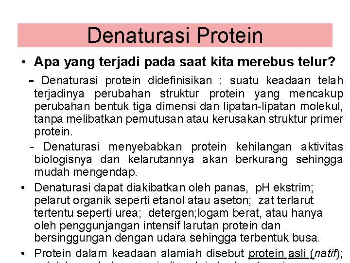 Denaturasi Protein • Apa yang terjadi pada saat kita merebus telur? - Denaturasi protein