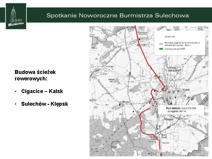Budowa ścieżek rowerowych: • Cigacice – Kalsk • Sulechów - Klępsk 