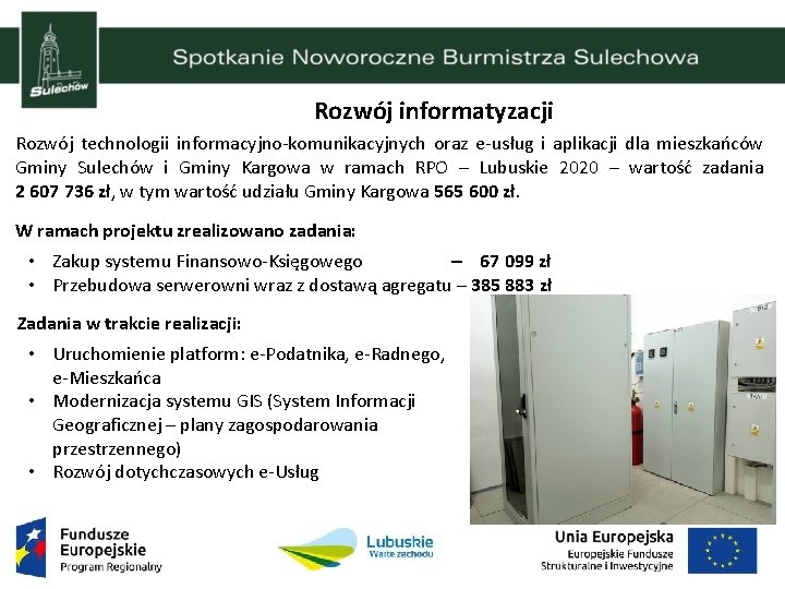 Rozwój informatyzacji Rozwój technologii informacyjno-komunikacyjnych oraz e-usług i aplikacji dla mieszkańców Gminy Sulechów i