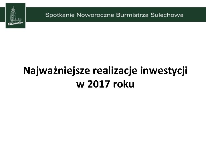 Najważniejsze realizacje inwestycji w 2017 roku 