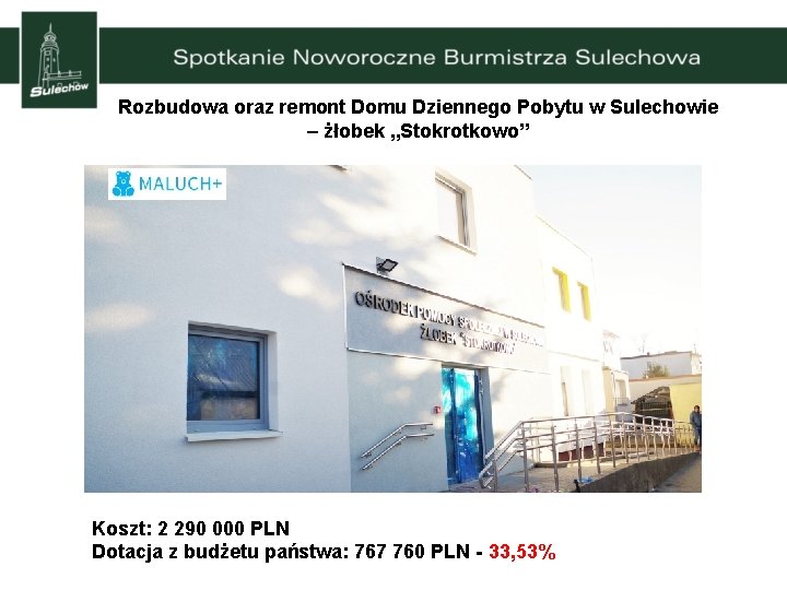 Rozbudowa oraz remont Domu Dziennego Pobytu w Sulechowie – żłobek „Stokrotkowo” Koszt: 2 290