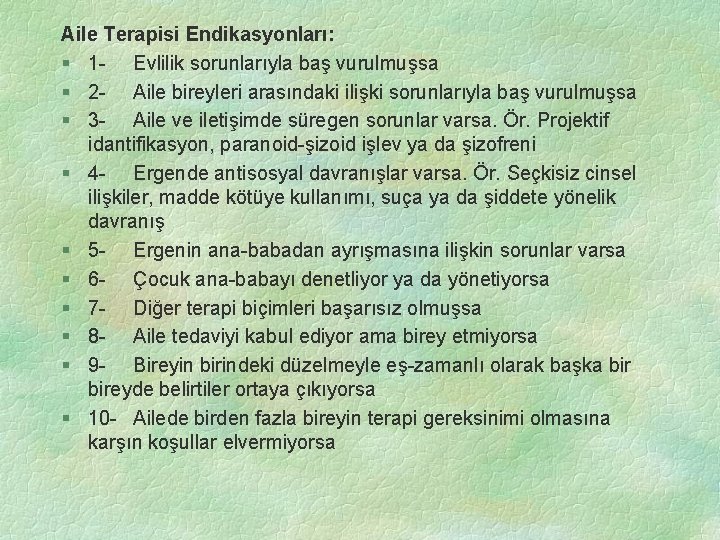 Aile Terapisi Endikasyonları: § 1 - Evlilik sorunlarıyla baş vurulmuşsa § 2 - Aile