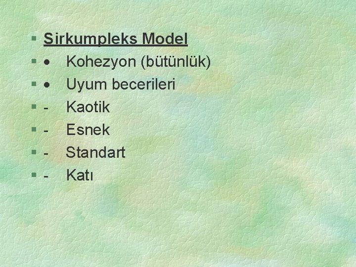 § § § § Sirkumpleks Model · Kohezyon (bütünlük) · Uyum becerileri - Kaotik