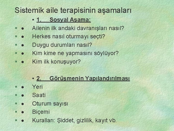 Sistemik aile terapisinin aşamaları § § § § § · · · • 1.