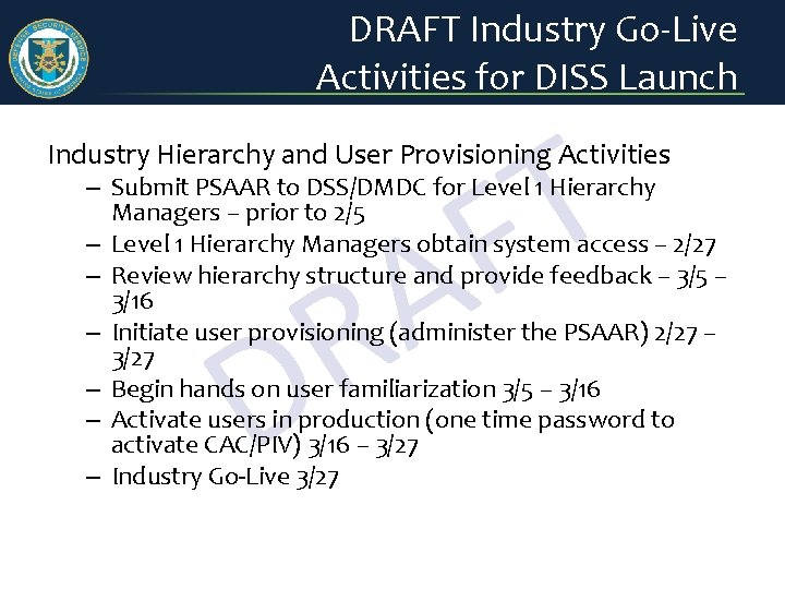 DRAFT Industry Go-Live Activities for DISS Launch T F Industry Hierarchy and User Provisioning DRAFT Industry Go-Live Activities for DISS Launch T F Industry Hierarchy and User Provisioning