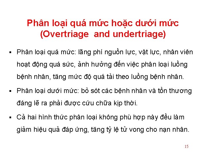 Phân loại quá mức hoặc dưới mức (Overtriage and undertriage) § Phân loại quá