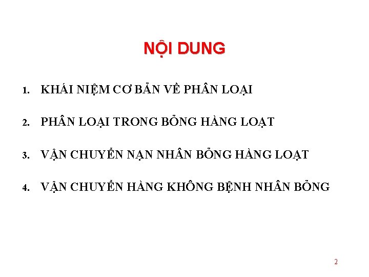 NỘI DUNG 1. KHÁI NIỆM CƠ BẢN VỀ PH N LOẠI 2. PH N