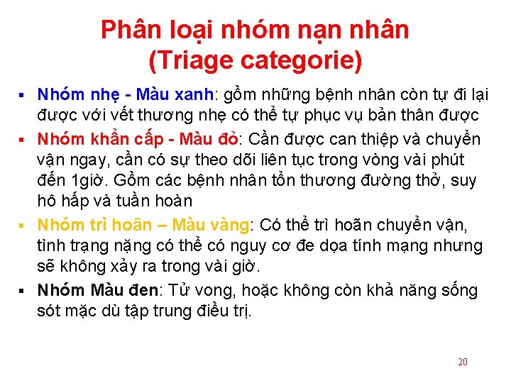 Phân loại nhóm nạn nhân (Triage categorie) Nhóm nhẹ - Màu xanh: gồm những