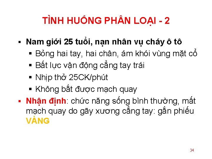 TÌNH HUỐNG PH N LOẠI - 2 Nam giới 25 tuổi, nạn nhân vụ