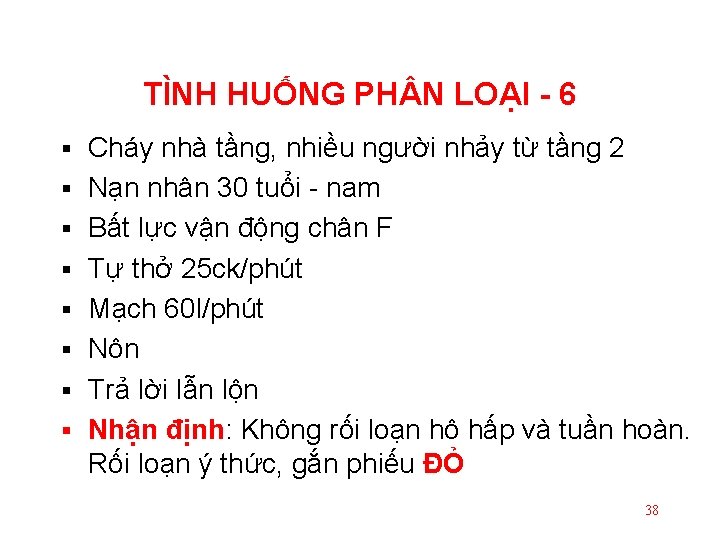 TÌNH HUỐNG PH N LOẠI - 6 § § § § Cháy nhà tầng,