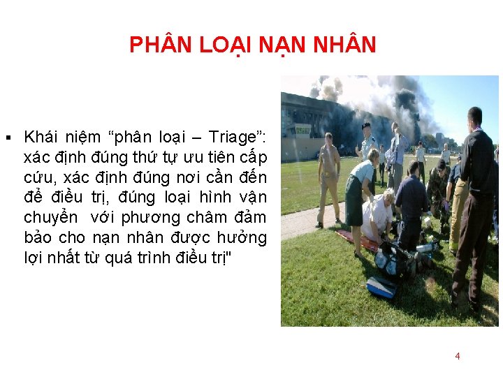 PH N LOẠI NẠN NH N § Khái niệm “phân loại – Triage”: xác
