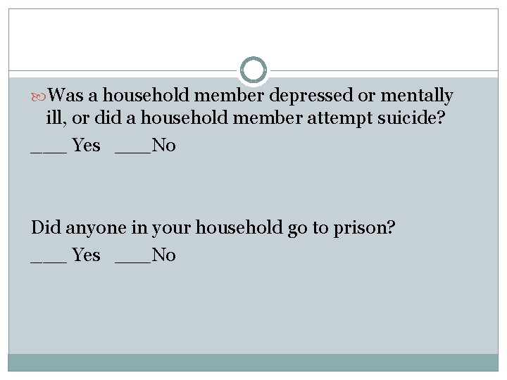  Was a household member depressed or mentally ill, or did a household member