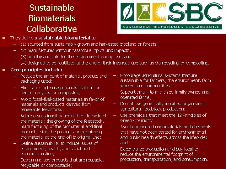 Sustainable Biomaterials Collaborative n n They define a sustainable biomaterial as: – (1) sourced
