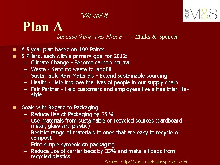 Plan A “We call it because there is no Plan B. ” – Marks