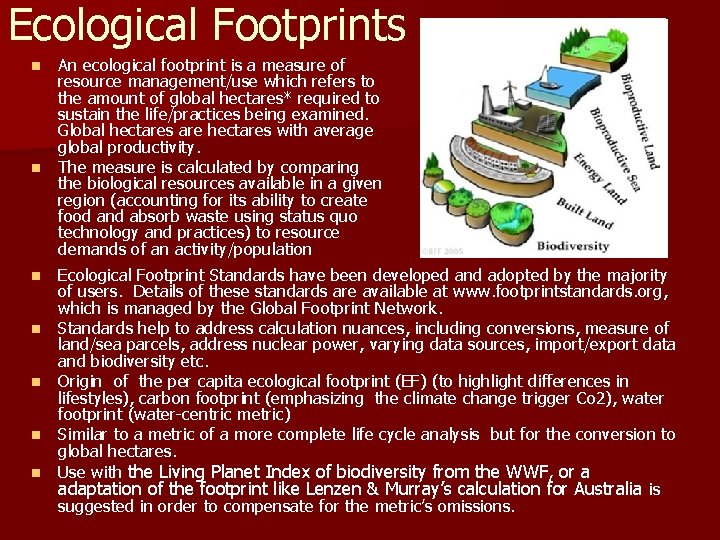 Ecological Footprints An ecological footprint is a measure of resource management/use which refers to