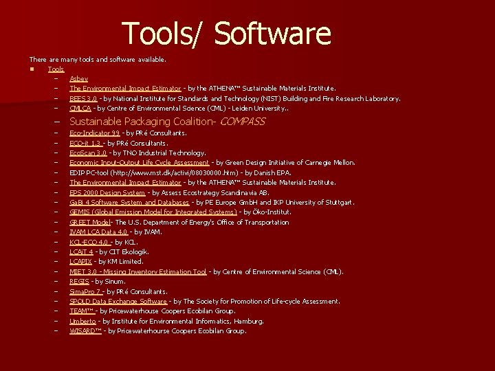 Tools/ Software There are many tools and software available. n Tools – Asbey –