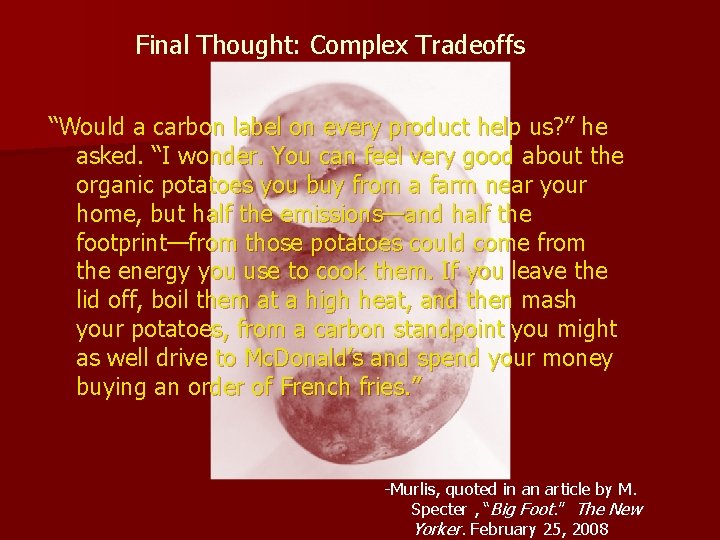 Final Thought: Complex Tradeoffs “Would a carbon label on every product help us? ”