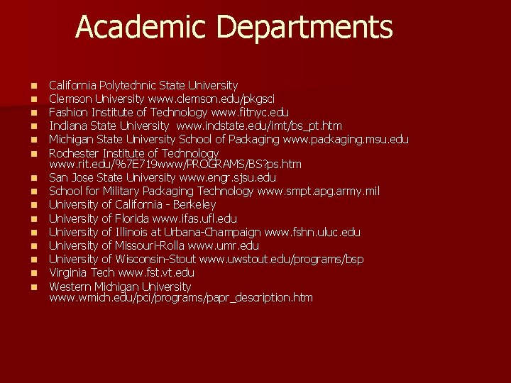 Academic Departments n n n n California Polytechnic State University Clemson University www. clemson.