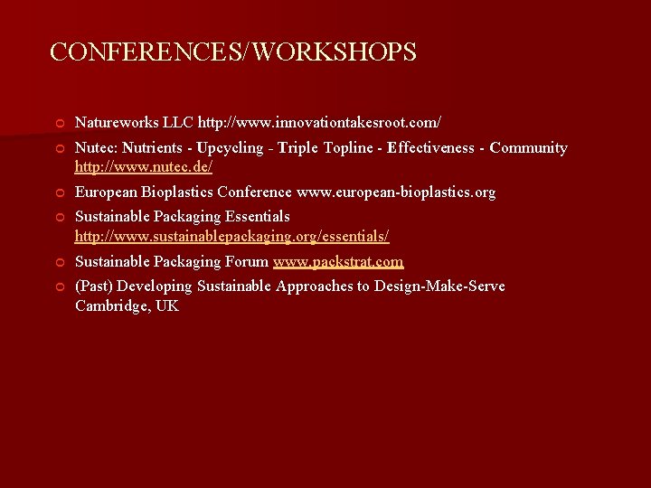 CONFERENCES/WORKSHOPS Natureworks LLC http: //www. innovationtakesroot. com/ Nutec: Nutrients - Upcycling - Triple Topline