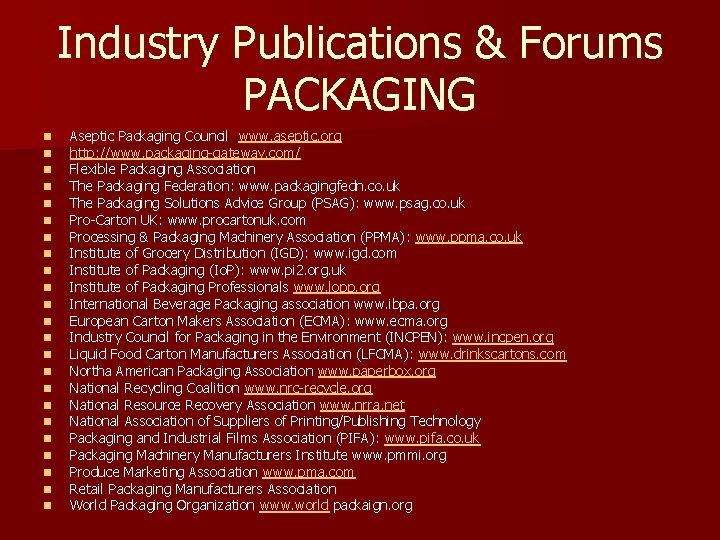 Industry Publications & Forums PACKAGING n n n n n n Aseptic Packaging Council