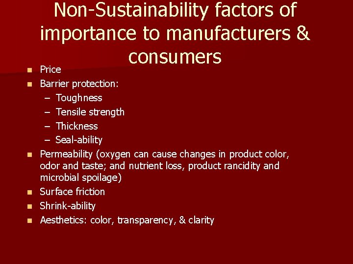 n n n Non-Sustainability factors of importance to manufacturers & consumers Price Barrier protection: