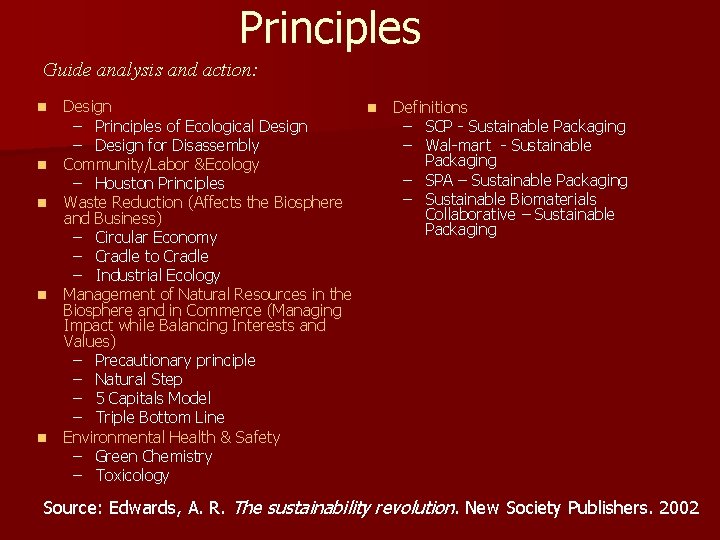 Principles Guide analysis and action: n n n Design n – Principles of Ecological