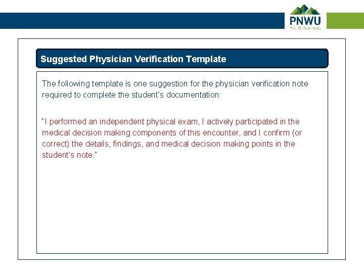 Suggested Physician Verification Template The following template is one suggestion for the physician verification
