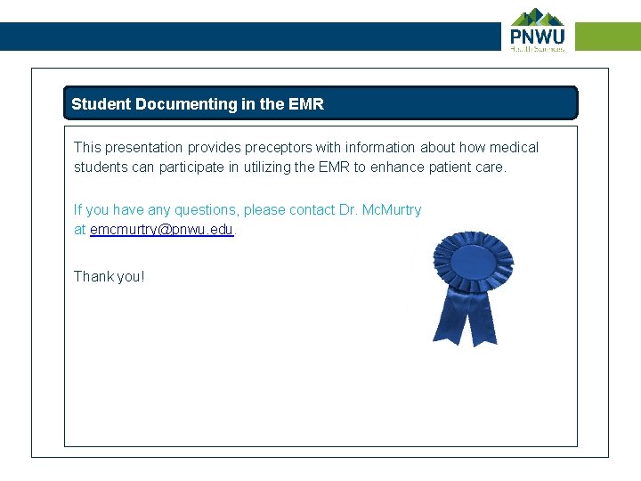 Student Documenting in the EMR This presentation provides preceptors with information about how medical