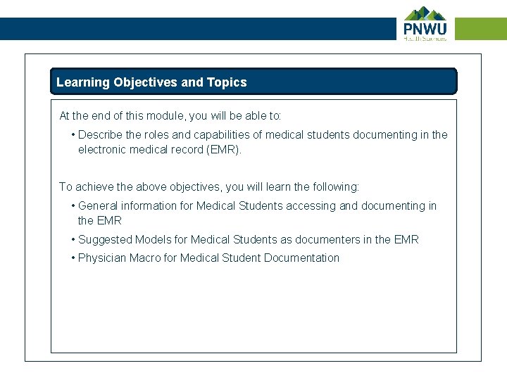 Learning Objectives and Topics At the end of this module, you will be able