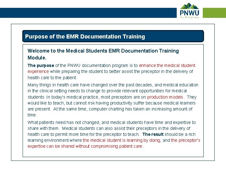 Purpose of the EMR Documentation Training Welcome to the Medical Students EMR Documentation Training