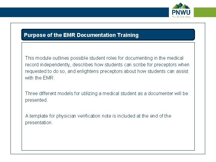 Purpose of the EMR Documentation Training This module outlines possible student roles for documenting