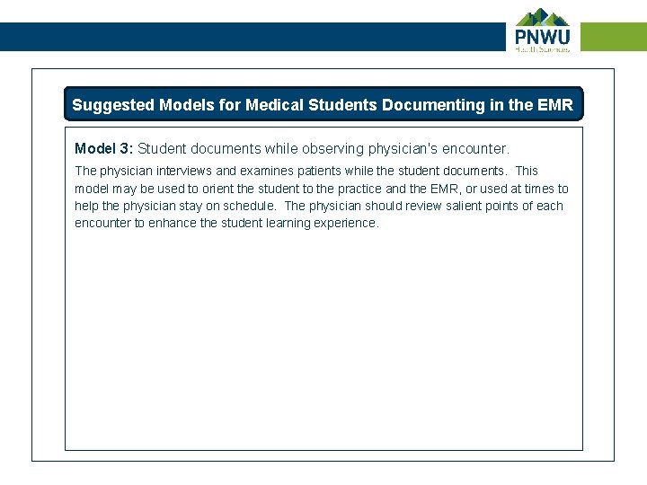 Suggested Models for Medical Students Documenting in the EMR Model 3: Student documents while
