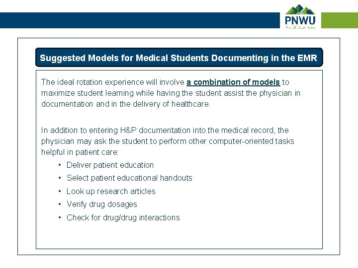 Suggested Models for Medical Students Documenting in the EMR The ideal rotation experience will